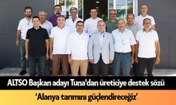 ALTSO Başkan adayı Tuna'dan üreticiye destek sözü