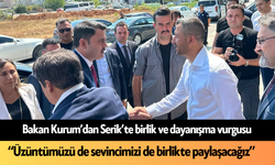 Bakan Kurum’dan Serik’te birlik ve dayanışma vurgusu: “Üzüntümüzü de sevincimizi de birlikte paylaşacağız”