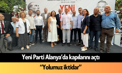 Yeni Parti Alanya’da kapılarını açtı: “Yolumuz iktidar”