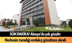 SON DAKİKA! Alanya ve Gazipaşa’da herkesin tanıdığı emlakçıya ŞOK gözaltı
