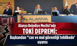 Alanya Belediye Meclisi'nde TOKİ depremi: Başkandan 'can ve mal güvenliği tehlikede' uyarısı