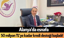 Alanya'da esnafa 50 milyon TL’ye kadar kredi desteği başladı!