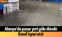 Alanya’da pazar yeri göle döndü: Esnaf isyan etti