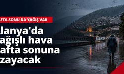 Alanya'da yağışlı hava hafta sonuna uzayacak