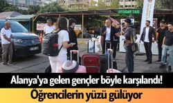 Alanya'ya gelen gençler böyle karşılandı