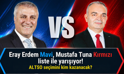 Eray Erdem Mavi, Mustafa Tuna Kırmızı liste ile yarışıyor! ALTSO seçimini kim kazanacak?