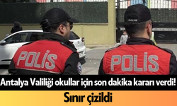 Antalya Valiliği okullar için son dakika kararı verdi! Sınır çizildi
