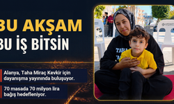 Bu akşam bu iş bitsin! Alanya Taha için 70 milyon toplayacak