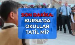 Son dakika l Bursa'da okullar tatil oldu mu?