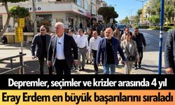 Depremler, seçimler ve krizler arasında 4 yıl: Eray Erdem en büyük başarılarını sıraladı