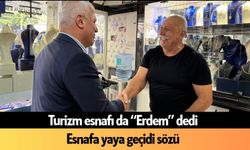 Turizm esnafı da “Erdem” dedi: Erdem'den esnafa yaya geçidi sözü