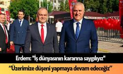 Erdem: "İş dünyasının kararına saygılıyız"