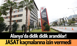 Alanya’da didik didik arandılar! JASAT kaçmalarına izin vermedi