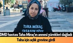 DMD hastası Taha Miraç'ın annesi yürekleri dağladı: Taha için açlık grevine girdi