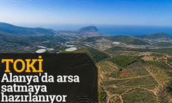 TOKİ Alanya'da arsa satmaya hazırlanıyor