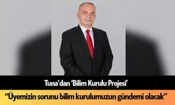 Tuna’dan ‘Bilim Kurulu Projesi’