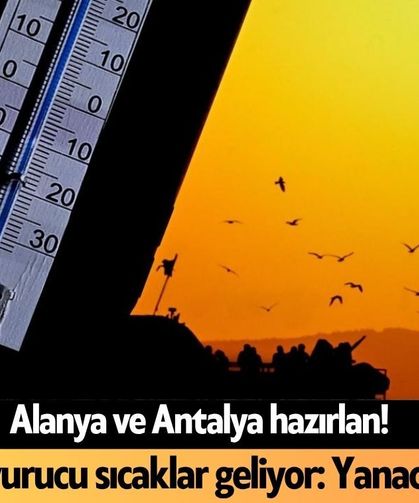 Antalya ve Alanya'da dikkat! Sıcak çarpması tehlike arz edebilir