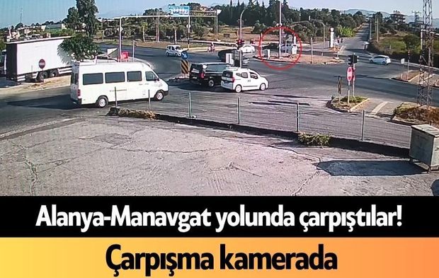 Alanya-Manavgat yolunda çarpıştılar! Çarpışma kamerada