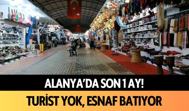 Alanya'da son bir ay! Turist yok, esnaf batıyor