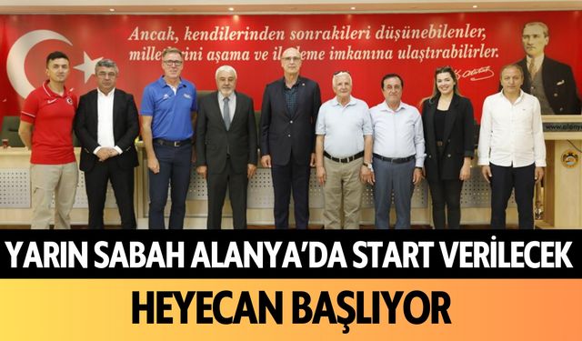 Yarın sabah start Alanya'da verilecek