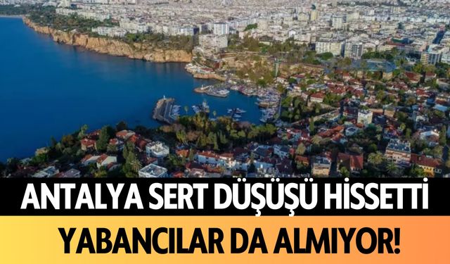 Antalya sert düşüşü hissetti! Yabancılar da almıyor