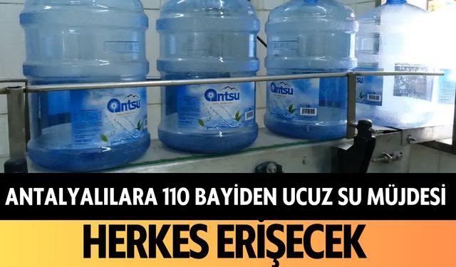 Antalyalılara 110 bayiden ucuz su müjdesi: Herkes erişecek