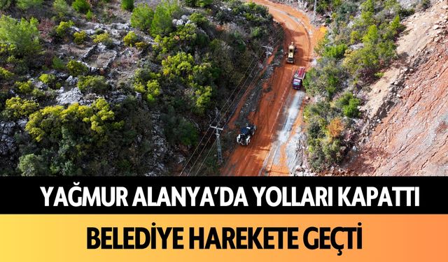 Yağmur Alanya'da yolları kapattı: Belediye harekete geçti