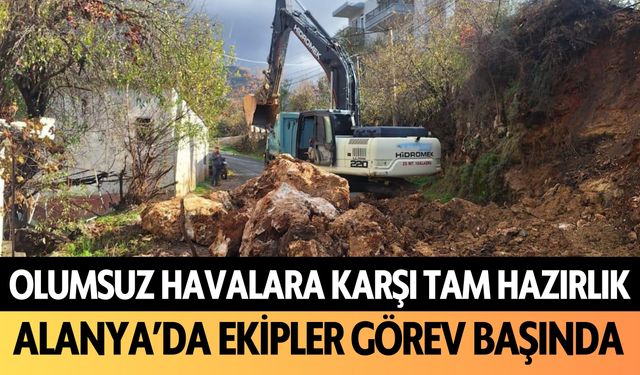 Olumsuz havalara karşı tam hazırlık: Alanya'da ekipler görev başında