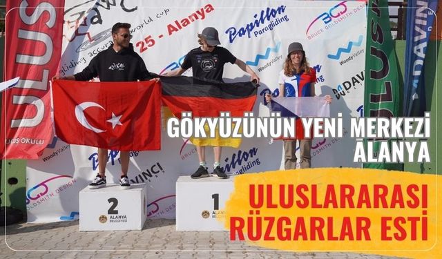 Gökyüzünün yeni merkezi Alanya: Uluslararası rüzgarlar esti