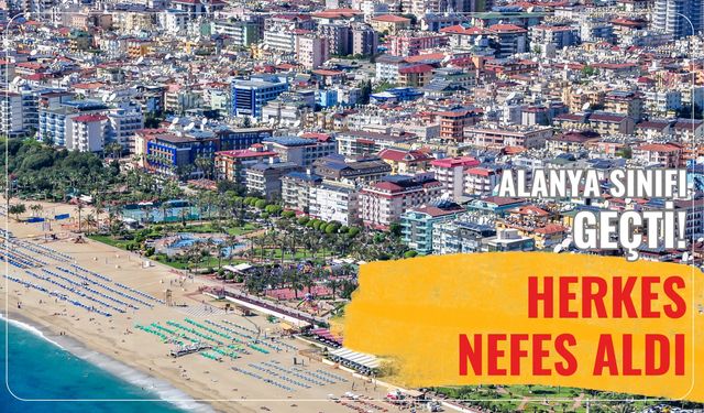 Alanya sınıfı geçti! Herkes nefes aldı