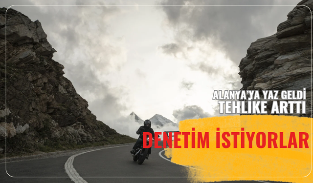 Alanya'ya yaz geldi tehlike arttı: Denerim istiyorlar