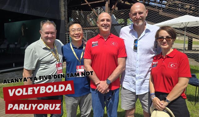 Alanya’ya FIVB’den tam not: Voleybolda parlıyoruz