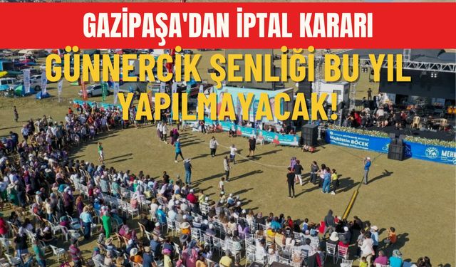 Gazipaşa'dan iptal kararı: Günnercik Şenliği bu yıl yapılmayacak!