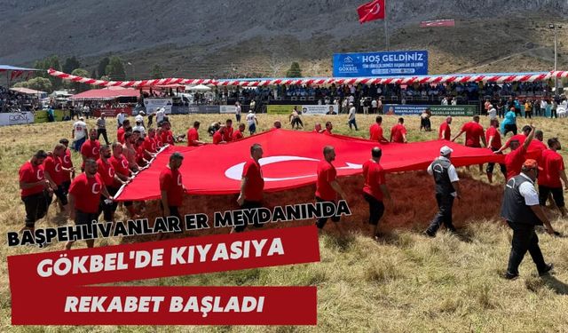 Başpehlivanlar er meydanında: Gökbel'de kıyasıya rekabet başladı