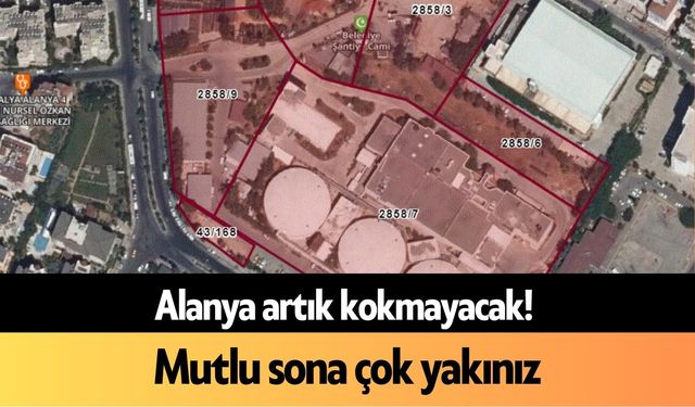 Alanya artık kokmayacak! Mutlu sona çok yakınız