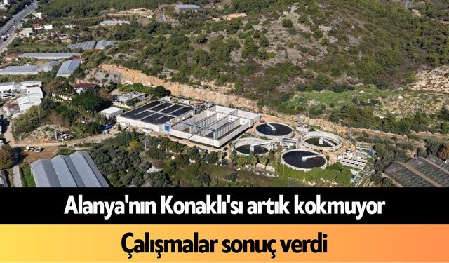 Alanya'nın Konaklı'sı artık kokmuyor
