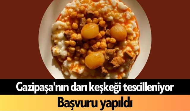 Gazipaşa'nın darı keşkeği tescilleniyor