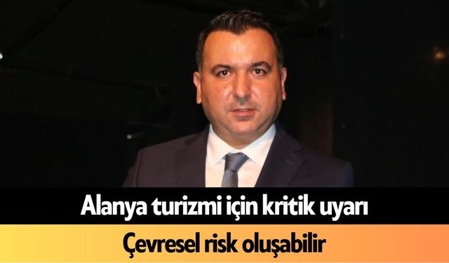 Alanya turizmi için kritik uyarı