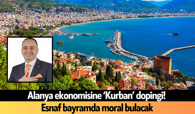 Alanya ekonomisine ‘Kurban’ dopingi! Esnaf moral bulacak