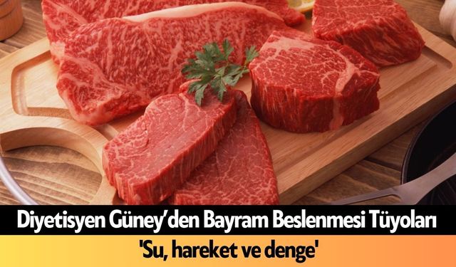 Diyetisyen Güney’den bayram sofrası uyarısı