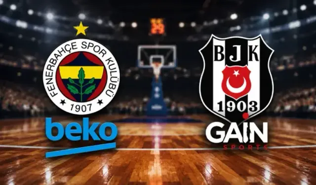 Fenerbahçe Beko-Beşiktaş Gain maçı hangi kanalda? CANLI İZLE