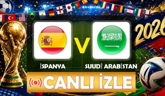 CANLI l İspanya 0-0 Suudi Arabistan