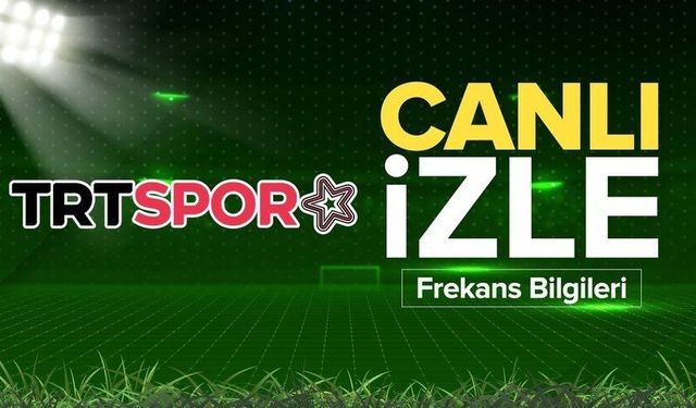 TRT Spor Yıldız CANLI İZLE l TRT Spor Yıldız nasıl izlenir ?