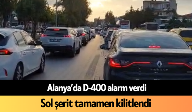 Alanya’da D-400 alarm verdi: Sol şerit tamamen kilitlendi