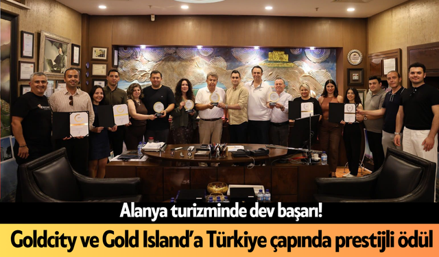 Alanya turizminde dev başarı! Goldcity ve Gold Island’a Türkiye çapında prestijli ödül
