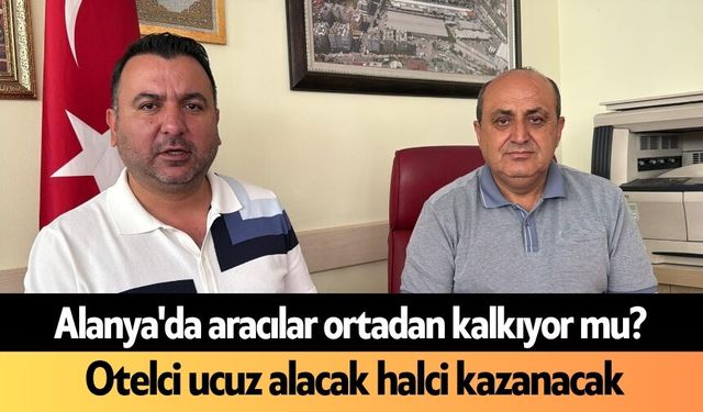 Alanya'da aracılar ortadan kalkıyor mu? Otelci ucuz alacak halci kazanacak