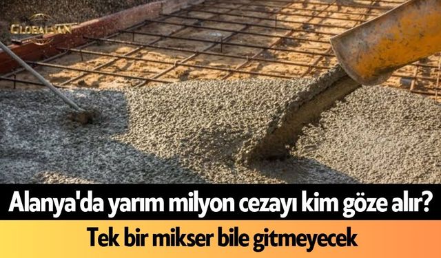 Alanya'da yarım milyon cezayı kim göze alır? Tek bir mikser bile gitmeyecek