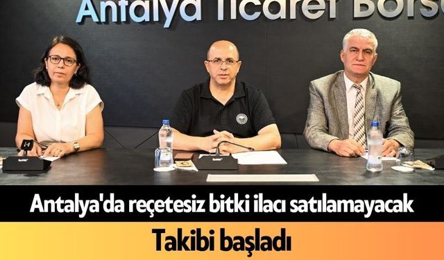 Antalya'da reçetesiz bitki ilacı satılamayacak