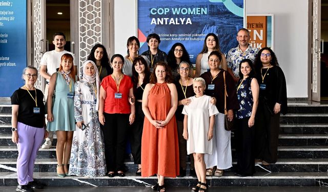 Antalya'da COP31 hazırlıkları sürüyor! Kadınlar iklim politikalarını konuştu