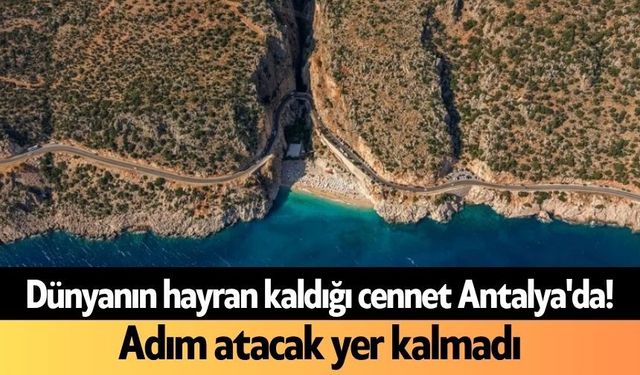 Dünyanın hayran kaldığı cennet Antalya'da